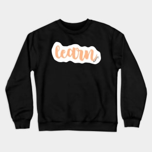 Learn Crewneck Sweatshirt